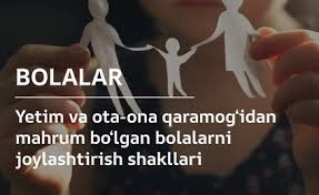 Yetim bolalar va ota-ona qaramog‘idan mahrum bo‘lgan bolalarga ijtimoiy yordam ko‘rsatish tartibi to‘g‘risida